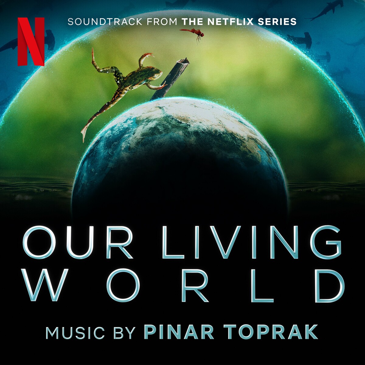 Our Living World Soundtrack (by Pinar Toprak) -- Seeders: 3 -- Leechers: 0