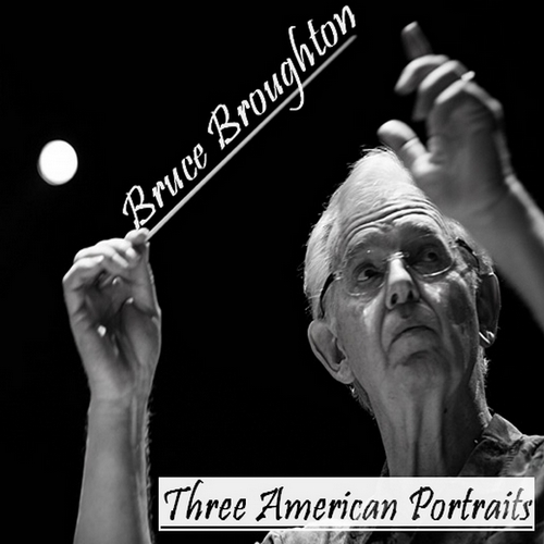 Bruce Broughton’s Three American Portraits -- Seeders: 2 -- Leechers: 0